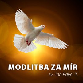 Modlitba sv. Jana Pavla II. o dar míru